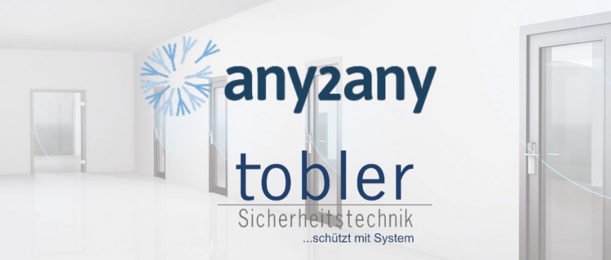 Tobler Sicherheitstechnik und any2any bieten gemeinsam mehr als nur Zutrittskontrolle.